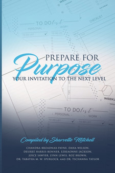 Prepare for Purpose : Your Invitation to the Next Level