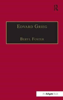 Edvard Grieg : The Choral Music by Beryl Foster - Hardback