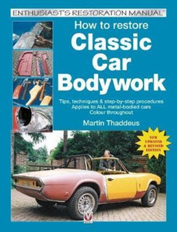 How to restore Classic Car Bodywork : New Updated & Revised Edition