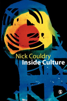 Inside Culture : Re-imagining the Method of Cultural Studies