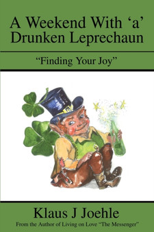 A Weekend With 'a' Drunken Leprechaun : "Finding Your Joy"