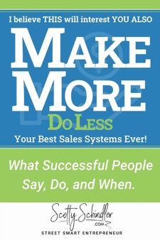 MAKE MORE Do Less : The Best Sales Systems Ever! : 2
