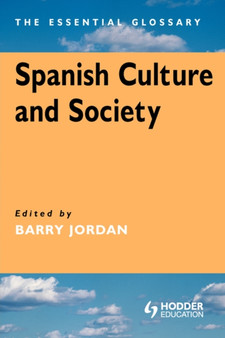 Spanish Culture and Society : The Essential Glossary