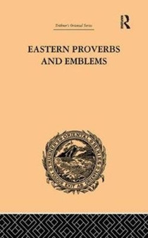 Eastern Proverbs and Emblems : Illustrating Old Truths