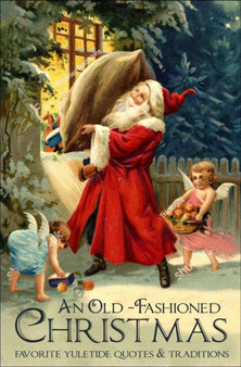An Old-fashioned Christmas : Favourite Yuletide Quotes and Traditions by Jackie Corley - Hardback