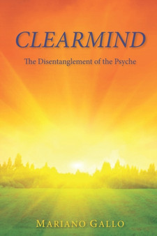 Clearmind : The Disentanglement of the Psyche