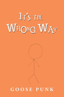 It's the Wrong Way by Goose Punk - Paperback
