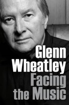 Facing the Music by Glenn Wheatley - Hardback