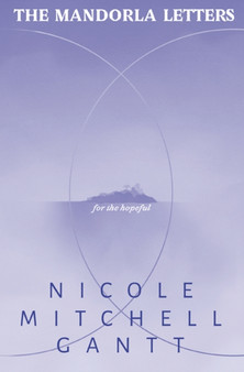 The Mandorla Letters : for the hopeful by Nicole Mitchell Gantt - Hardback