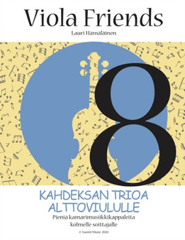 Kahdeksan trioa alttoviululle : Pienia kamarimusiikkikappaleita kolmelle soittajalle by Lauri Juhani Hamalainen - Paperback