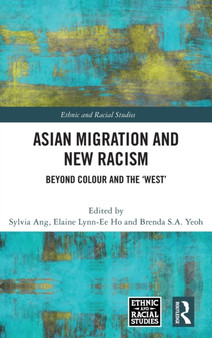 Asian Migration and New Racism : Beyond Colour and the 'West'