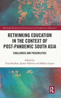 Rethinking Education in the Context of Post-Pandemic South Asia : Challenges and Possibilities