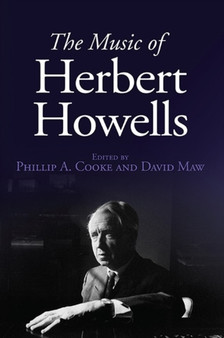 The Music of Herbert Howells by Phillip A. Cooke - Hardback