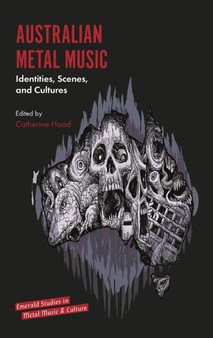 Australian Metal Music : Identities, Scenes, and Cultures by Catherine Hoad - Hardback