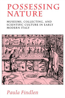 Possessing Nature : Museums, Collecting, and Scientific Culture in Early Modern Italy : 20