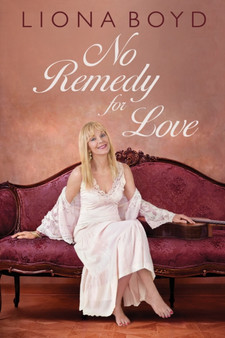 No Remedy for Love by Liona Boyd - Hardback