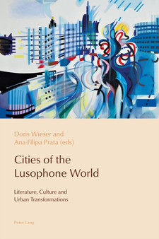 Cities of the Lusophone World : Literature, Culture and Urban Transformations : 10