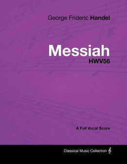 George Frideric Handel - Messiah - HWV56 - A Full Vocal Score by George Frideric Handel - Paperback