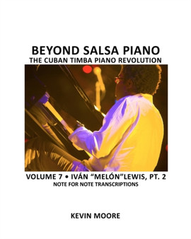 Beyond Salsa Piano : The Cuban Timba Piano Revolution: Volume 5- Introducing Timba : 8 by Kevin Moore - Paperback
