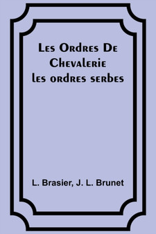 Les Ordres De Chevalerie : les ordres serbes