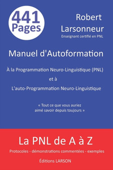 Manuel d'Autoformation A La Pnl : Programmation Neuro-Linguistique