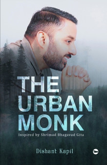 The Urban Monk : Inspired By Bhagavad Gita