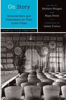 On Story-Screenwriters and Filmmakers on Their Iconic Films by Austin Film Festival - Paperback