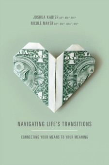 Navigating Life's Transitions : Connecting Your Means to Your Meaning