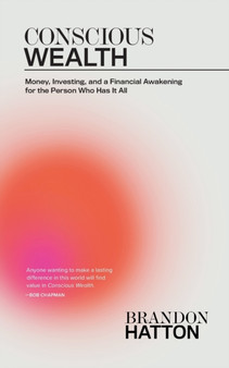 Conscious Wealth : Money, Investing, and a Financial Awakening for the Person Who Has It All