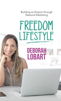 Freedom Lifestyle : Building an Empire Through Network Marketing