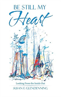 Be Still My Heart : Looking from the Inside Out