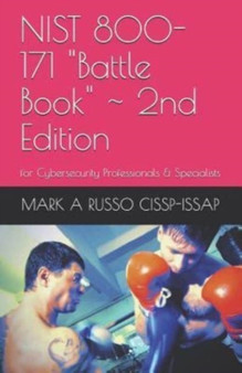 NIST 800-171 Battle Book 2nd Edition : for Cybersecurity Professionals & Specialists