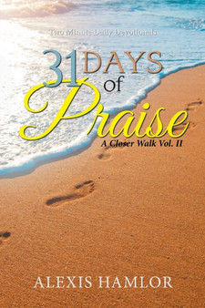 31 Days of Praise : A Closer Walk Vol. Ii