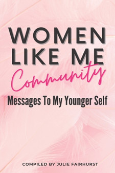 Women Like Me Community : Messages to My Younger Self : 1