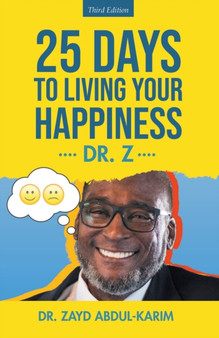 25 Days to Living Your Happiness : Third Edition