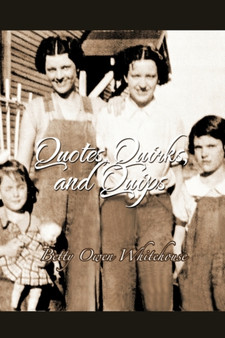 Quotes, Quirks and Quips : (and Some Other Stuff Too!!) by Betty Owen Whitehouse - Paperback