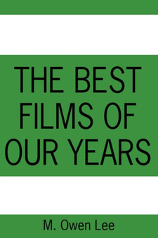 The Best Films Of Our Years by M.Owen Lee - Paperback