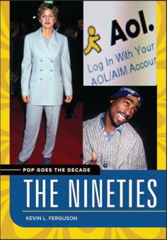 Pop Goes the Decade : The Nineties by Kevin L. Ferguson - Hardback