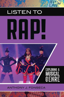 Listen to Rap! : Exploring a Musical Genre by Anthony J. Fonseca - Hardback