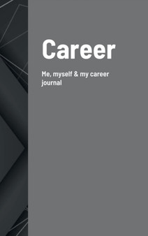 Career : Me, myself and my career journal