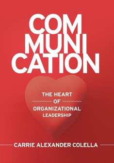 Communication : The Heart of Organizational Leadership