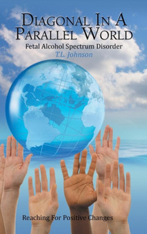 Diagonal in a Parallel World : Fetal Alcohol Spectrum Disorder