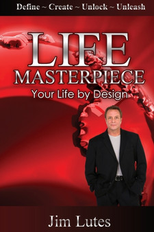 Life Masterpiece : Your Life by Design
