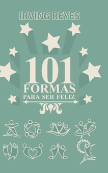 101 Formas Para Ser Feliz