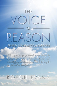 The Voice of Reason : Behind a Shadow Is a Sunshine