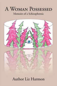 A Woman Possessed : Memoirs of a Schizophrenic