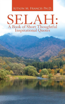 Selah : A Book of Short Thoughtful Inspirational Quotes