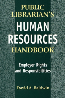 The Public Librarian's Human Resources Handbook : Employer Rights and Responsibilities