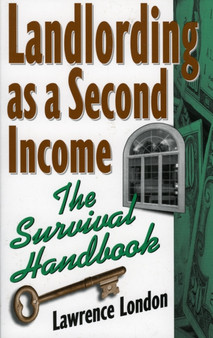 Landlording as a Second Income : The Survival Handbook