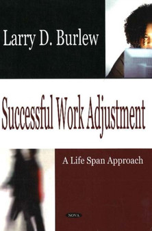 Successful Work Adjustment : A Lifespan Approach (Taking CHARGE of Your Own Work Success)